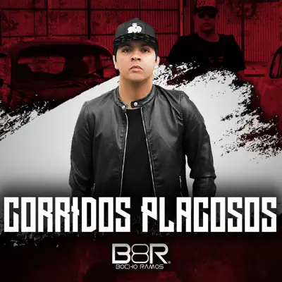 Corridos Placosos - Bocho Ramos Corridos Placosos - Bocho Ramos