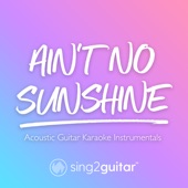 Ain't No Sunshine (Originally Performed by Bill Withers) [Acoustic Guitar Karaoke] artwork