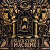 Black Stone Machine - Single