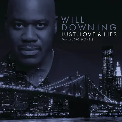Lust, Love & Lies (An Audio Novel) [Digital eBooklet] - Will Downing