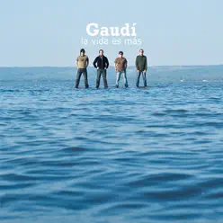 La Vida Es Más - Gaudí La Vida Es Más - Gaudí