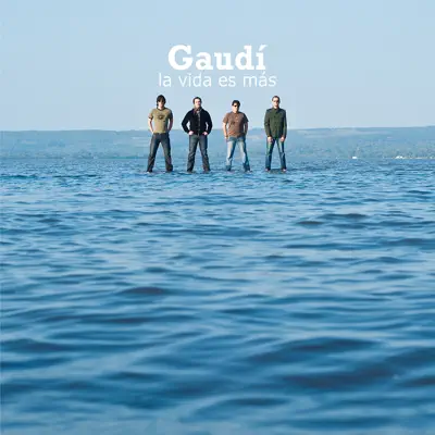 La Vida Es Más - Gaudí