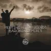 Stream & download Meeting With Friends (Baronin Remix)