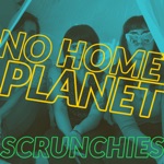 Scrunchies - No Home Planet