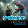 Sonâmbulo (Do Nada Eu Apareço Na Balada) (ao Vivo) - Single album lyrics, reviews, download