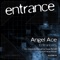Entrancers - Angel Ace lyrics