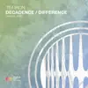 Stream & download Decadence / Difference - EP