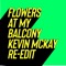 Flowers at My Balcony (Kevin Mckay Edit) artwork