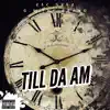 Til Da Am (feat. G.S the Brand) song lyrics