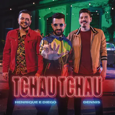 Tchau Tchau - Single - Henrique e Diego