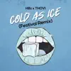 Cold As Ice (Festival Remix) - Single album lyrics, reviews, download