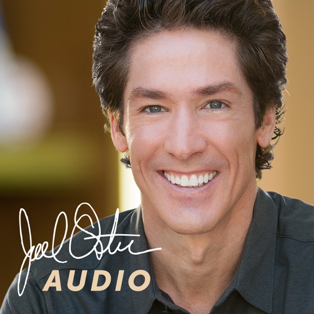 Joel Osteen Podcast by Joel Osteen on Apple Podcasts