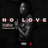 No Love (feat. Heavy in da Chevy) - Single album lyrics, reviews, download