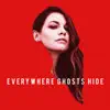 Everywhere Ghosts Hide (feat. UNSECRET) song lyrics