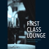 First Class Lounge ~beautiful Jazzy Classic Piano Collection~ (Premium Piano Version) artwork