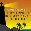 O Descobridor dos Sete Mares (Remixes) [feat. Sergio Loroza] - Single