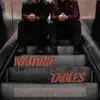 Waiting Tables - Single album lyrics, reviews, download