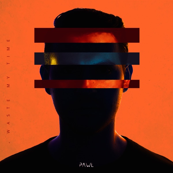 Pawl - Waste My Time