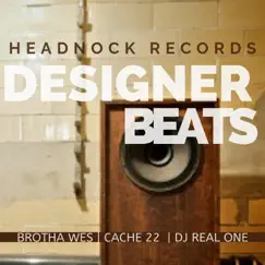 Designer Beats by Brotha Wes, DJ Real One & Cache 22 album reviews, ratings, credits