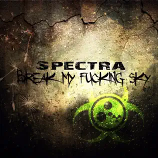 télécharger l'album Break My Fucking Sky - Spectra