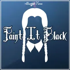 Paint It Black - Single by Moonlight Heroes album reviews, ratings, credits
