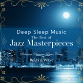 Deep Sleep Music - The Best of Jazz Masterpieces: Relaxing Premium Piano Covers artwork