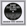Rare Jazz And Blues Piano (1927-1937)