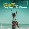 I Only Wanna Be With You (feat. Rachele Leotta) - Single