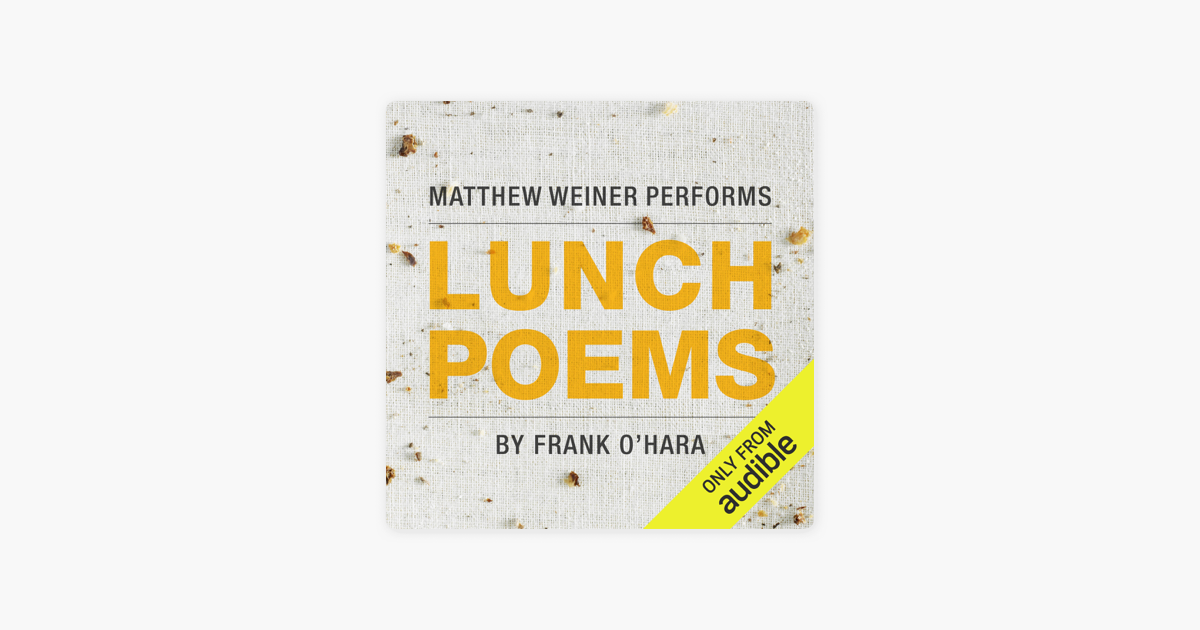 Lunch Poems (Unabridged) - Frank O'Hara Lunch Poems (Unabridged) - Frank O'Hara
