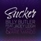 Sucker (feat. Jadey Leigh) - Billy Butler lyrics