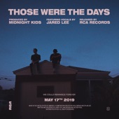 Midnight Kids feat. Jared Lee - Those Were The Days