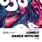 Dance With Me (Spega Remix) - Lonely lyrics