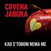 Kad S' Tobom Nema Me - Single