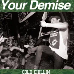 Cold Chillin' - EP - Your Demise