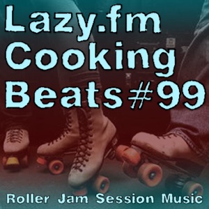Lazy.fm Cooking Beats #100