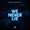 We Never Lie - Single