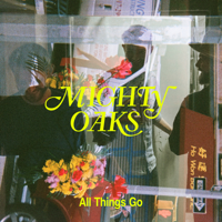 Mighty Oaks - All Things Go artwork