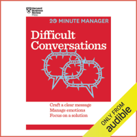 Harvard Business Review - Difficult Conversations: Craft a Clear Message, Manage Emotions and Focus on a Solution (Unabridged) artwork