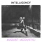 August (Acoustic) - Intelligency lyrics