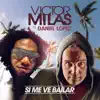 Stream & download Si Me Ve Bailar (feat. Daniel Lopez) - Single