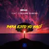 Para Esto Yo Nací (feat. Fernando Renderos) - Single album lyrics, reviews, download
