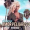 Amor Peligroso (MD DJ Extended Remix) - ANDREA lyrics