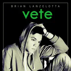 Vete - Single - Brian Lanzelotta