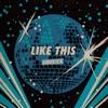 Like This - Single