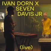 Ivan Dorn X Seven Davis Jr (Live) - EP artwork