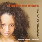 Shortie No Mass - U Like My Style (Remix)