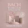 Bach: Works for Solo Lute