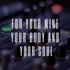 For Your Mind Your Body and Your Soul - Single