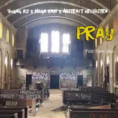 Pray (feat. Daru Jones) - Single by Young RJ, Mega Ran & Abstract Orchestra album reviews, ratings, credits