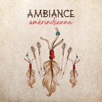 Ambiance de Guérison Spirituelle - Ambiance amérindienne: Voyage chamanique, Ancienne flûte tribale et tambours artwork
